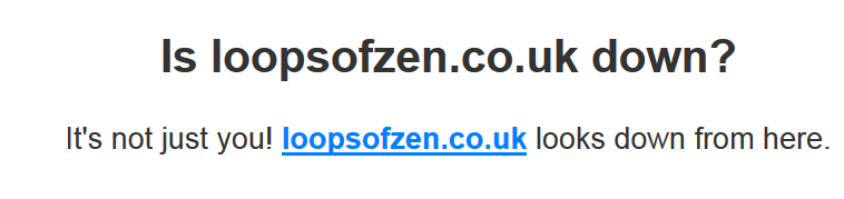 2017-09-18 19_36_11-Is loopsofzen.co.uk down_.png